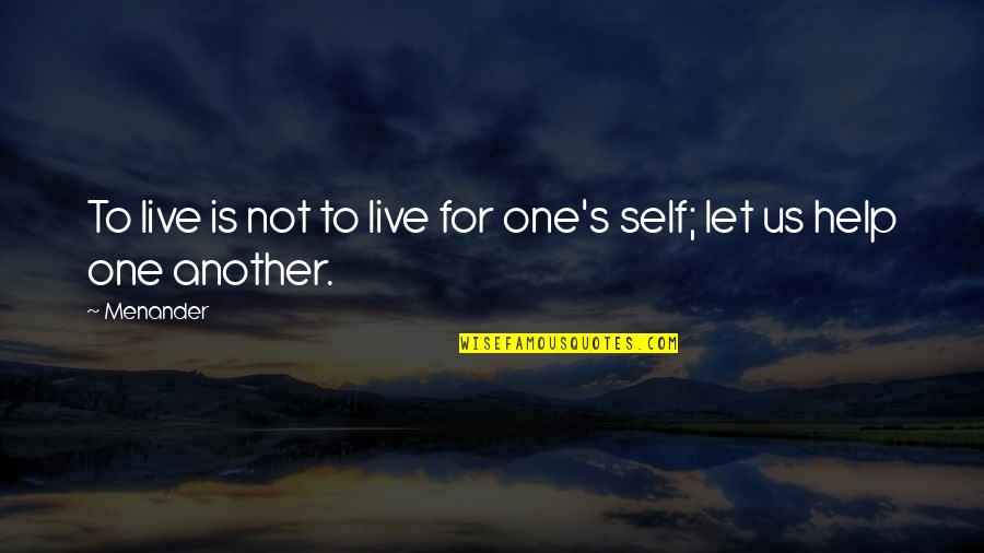 Palenque Mayan Quotes By Menander: To live is not to live for one's