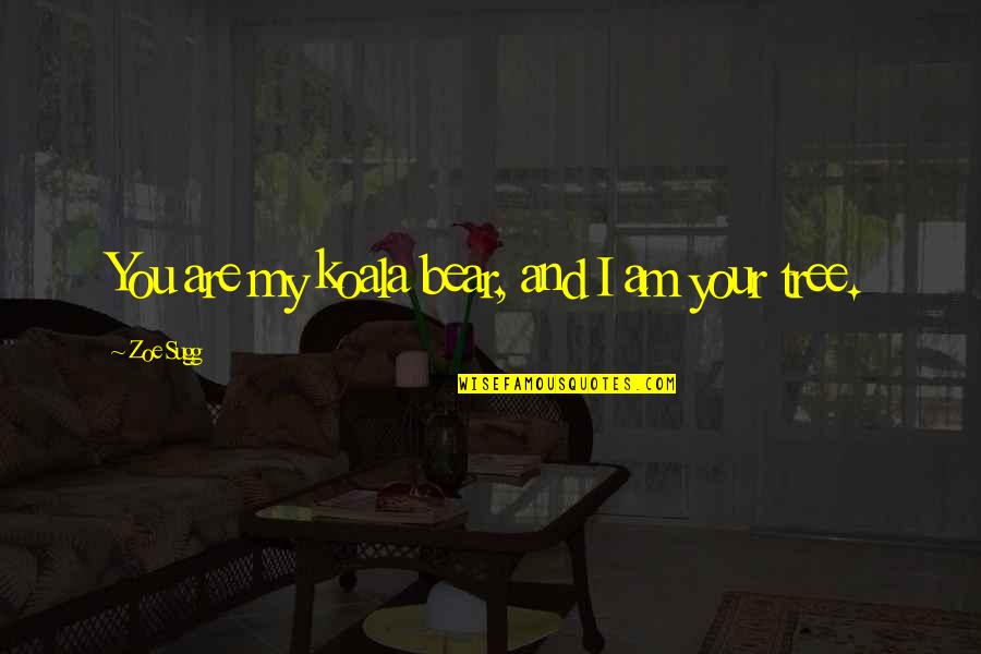 Palenske Ranch Quotes By Zoe Sugg: You are my koala bear, and I am