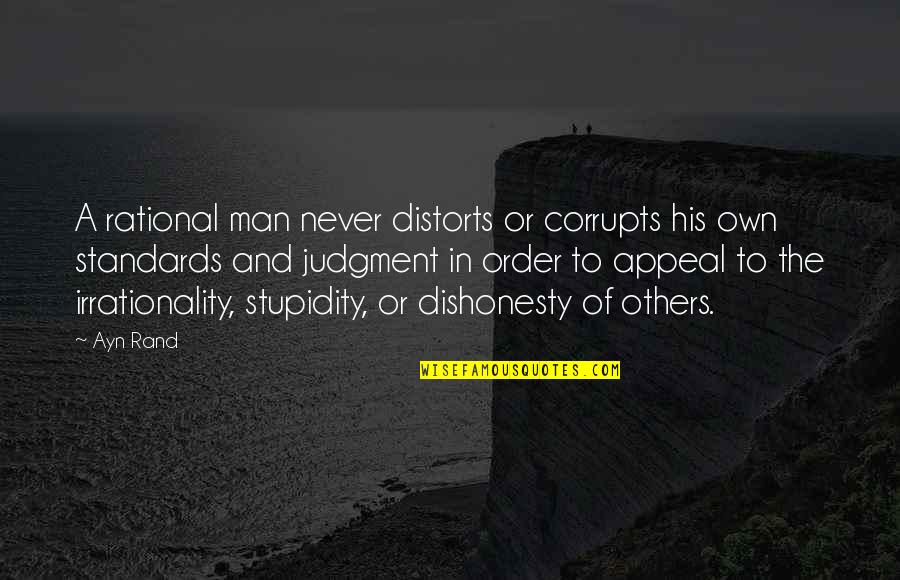 Paleo Diet Quotes By Ayn Rand: A rational man never distorts or corrupts his