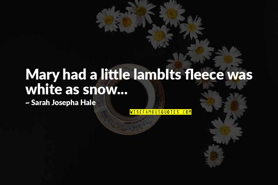 Paleozoic Animals Quotes By Sarah Josepha Hale: Mary had a little lambIts fleece was white Paleozoic Animals Quotes By Sarah Josepha Hale: Mary had a little lambIts fleece was white