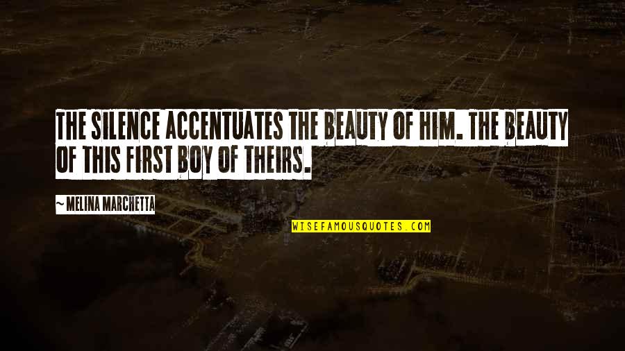 Palethorpe Sausages Quotes By Melina Marchetta: The silence accentuates the beauty of him. The Palethorpe Sausages Quotes By Melina Marchetta: The silence accentuates the beauty of him. The