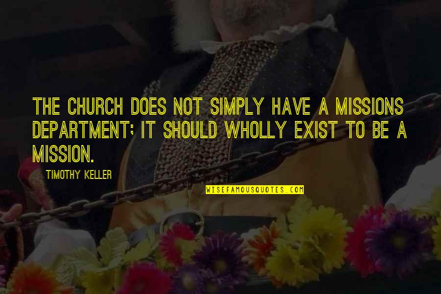 Palettes For Sale Quotes By Timothy Keller: The church does not simply have a missions Palettes For Sale Quotes By Timothy Keller: The church does not simply have a missions