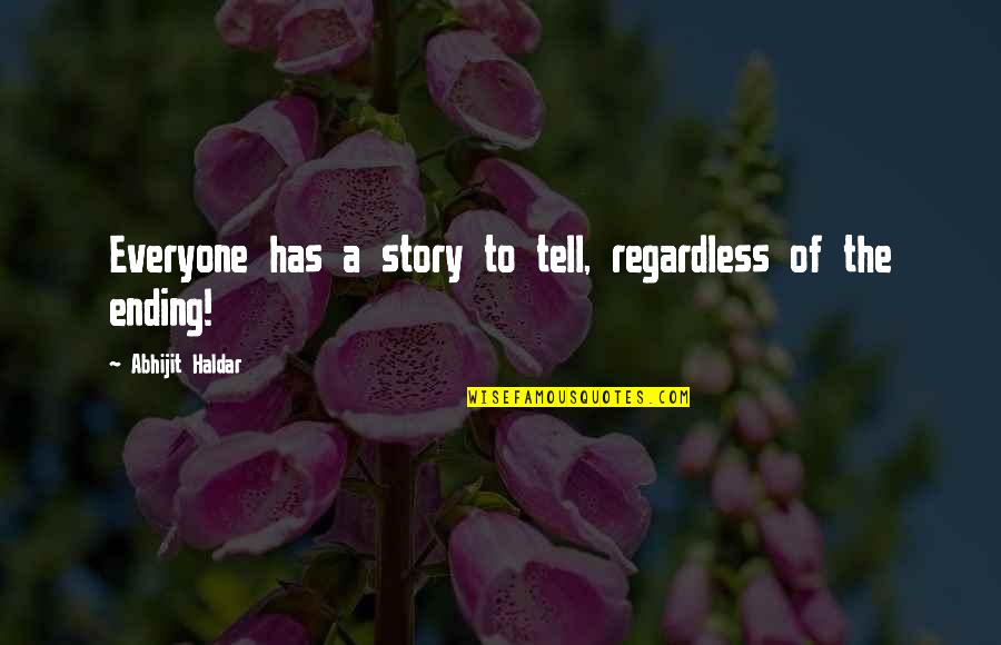 Palewski Chicago Quotes By Abhijit Haldar: Everyone has a story to tell, regardless of