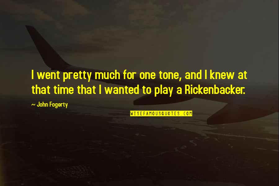 Palgen Travel Quotes By John Fogerty: I went pretty much for one tone, and Palgen Travel Quotes By John Fogerty: I went pretty much for one tone, and