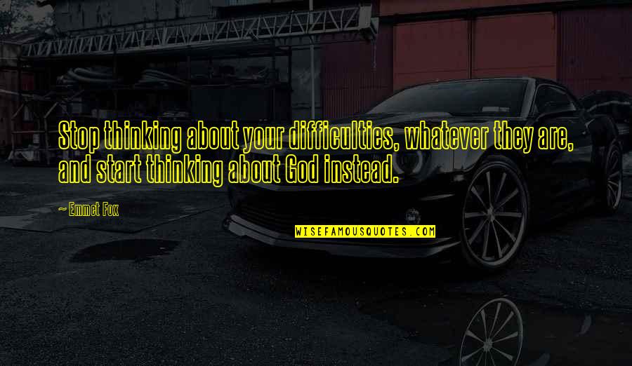 Palisade Fencing Quotes By Emmet Fox: Stop thinking about your difficulties, whatever they are, Palisade Fencing Quotes By Emmet Fox: Stop thinking about your difficulties, whatever they are,