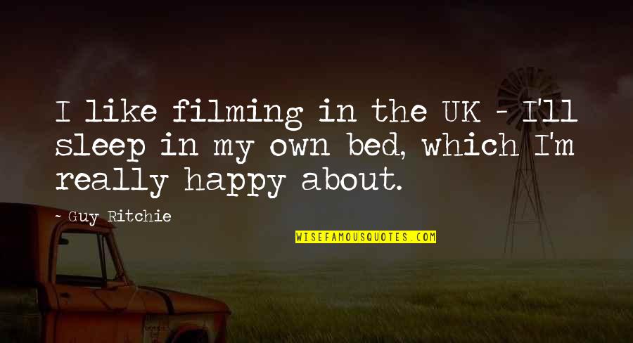 Palisade Fencing Quotes By Guy Ritchie: I like filming in the UK - I'll