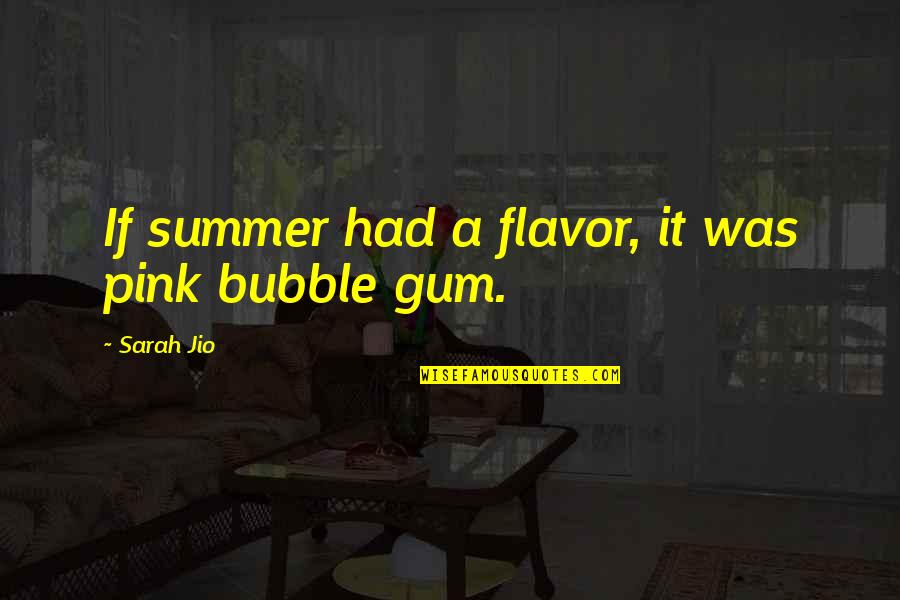 Palizi Burke Quotes By Sarah Jio: If summer had a flavor, it was pink