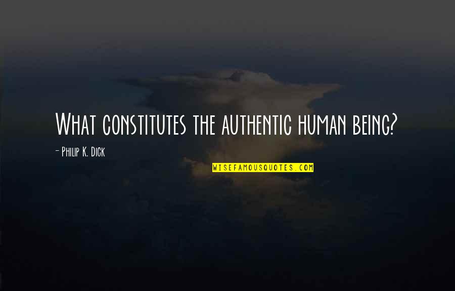 Palkkatukihakemus Quotes By Philip K. Dick: What constitutes the authentic human being?