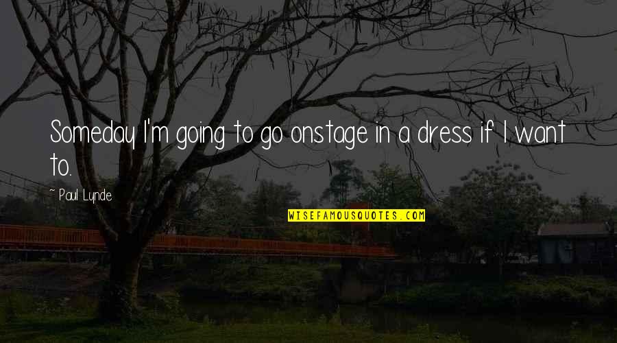 Palladium Metal Quotes By Paul Lynde: Someday I'm going to go onstage in a