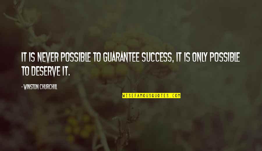 Pallars Quotes By Winston Churchill: It is never possible to guarantee success, it Pallars Quotes By Winston Churchill: It is never possible to guarantee success, it