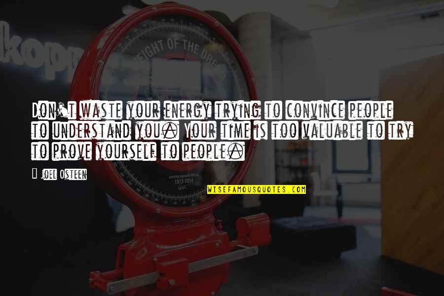Pallas's Quotes By Joel Osteen: Don't waste your energy trying to convince people Pallas's Quotes By Joel Osteen: Don't waste your energy trying to convince people