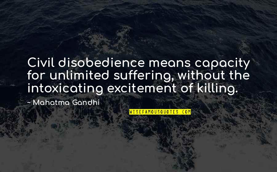 Pallenberg Ottoman Quotes By Mahatma Gandhi: Civil disobedience means capacity for unlimited suffering, without Pallenberg Ottoman Quotes By Mahatma Gandhi: Civil disobedience means capacity for unlimited suffering, without
