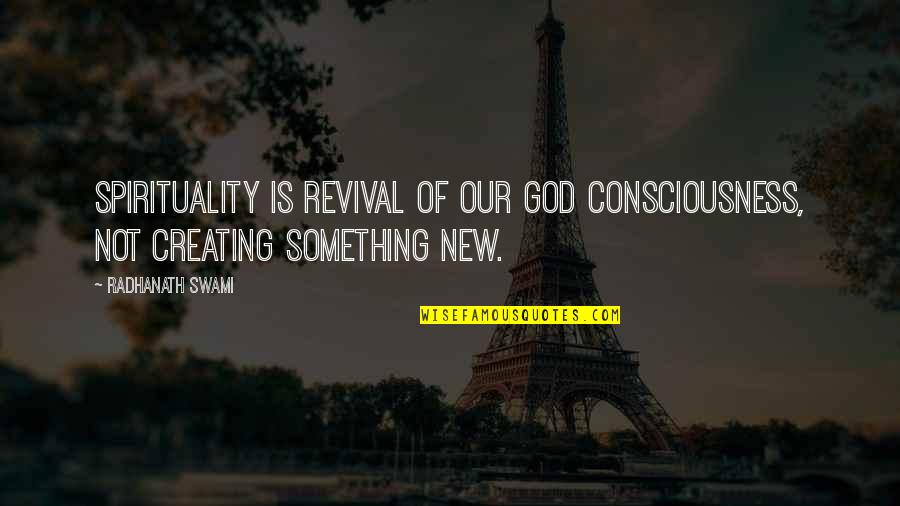 Pallenberg Thumb Quotes By Radhanath Swami: Spirituality is revival of our God consciousness, not