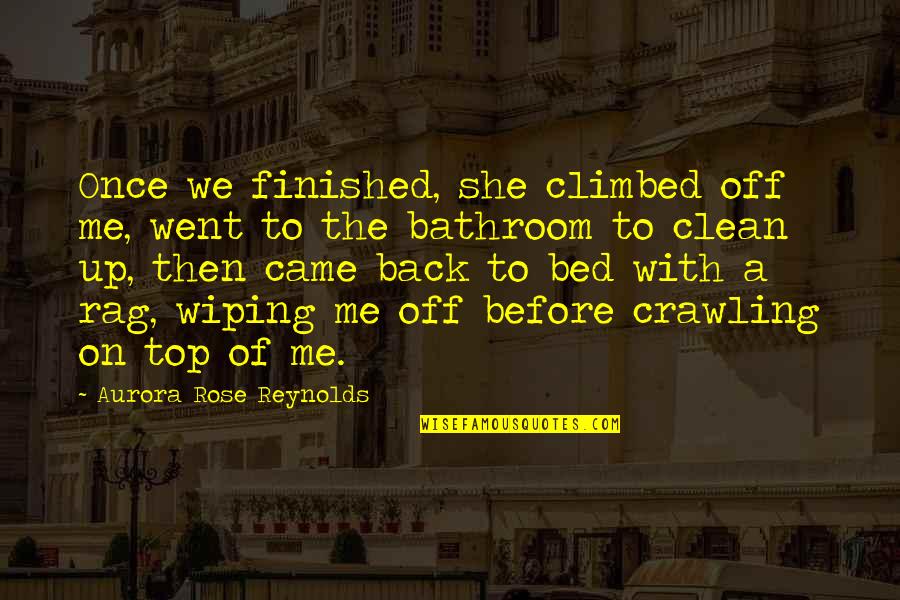 Pallet Courier Quotes By Aurora Rose Reynolds: Once we finished, she climbed off me, went Pallet Courier Quotes By Aurora Rose Reynolds: Once we finished, she climbed off me, went