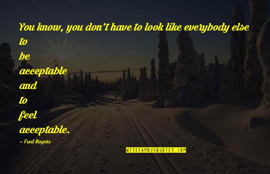 Pallet Recycling Quotes By Fred Rogers: You know, you don't have to look like Pallet Recycling Quotes By Fred Rogers: You know, you don't have to look like