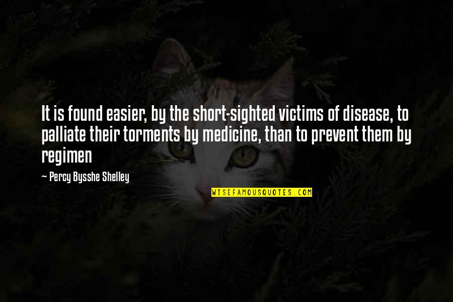 Palliate Quotes By Percy Bysshe Shelley: It is found easier, by the short-sighted victims Palliate Quotes By Percy Bysshe Shelley: It is found easier, by the short-sighted victims