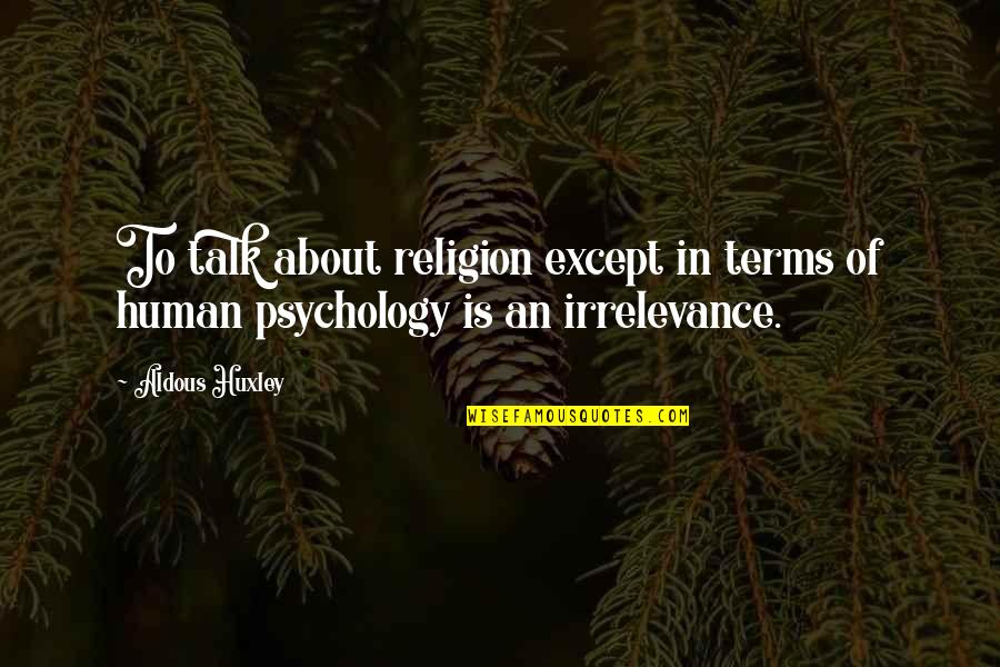 Palliatieve Zorg Quotes By Aldous Huxley: To talk about religion except in terms of
