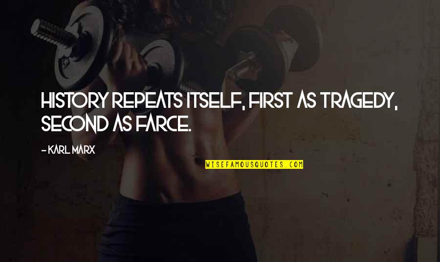 Palline Di Quotes By Karl Marx: History repeats itself, first as tragedy, second as