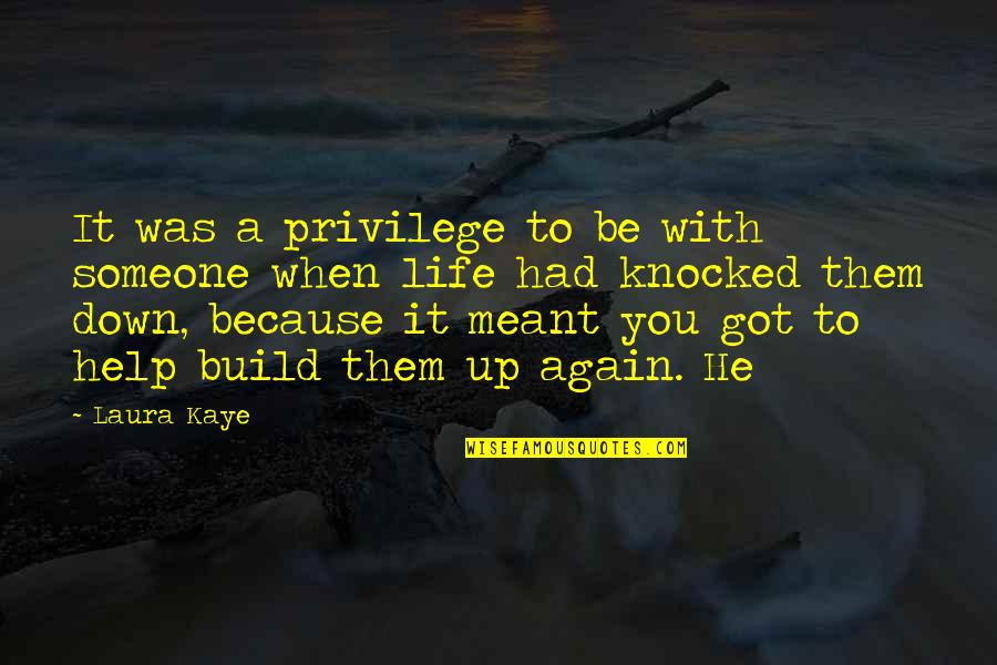 Pallini Quotes By Laura Kaye: It was a privilege to be with someone