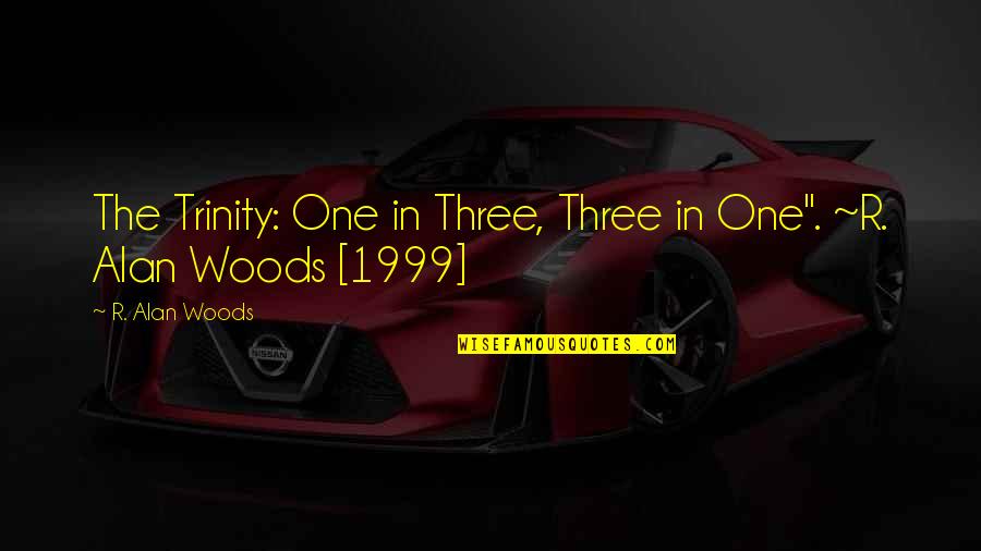 Pallo Callo Quotes By R. Alan Woods: The Trinity: One in Three, Three in One". Pallo Callo Quotes By R. Alan Woods: The Trinity: One in Three, Three in One".