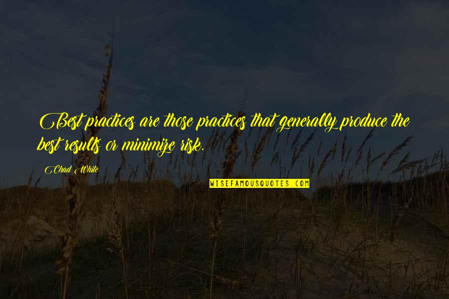 Palloni Quotes By Chad White: Best practices are those practices that generally produce Palloni Quotes By Chad White: Best practices are those practices that generally produce