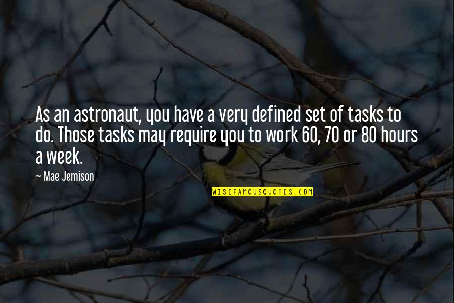 Pallottine Quotes By Mae Jemison: As an astronaut, you have a very defined Pallottine Quotes By Mae Jemison: As an astronaut, you have a very defined