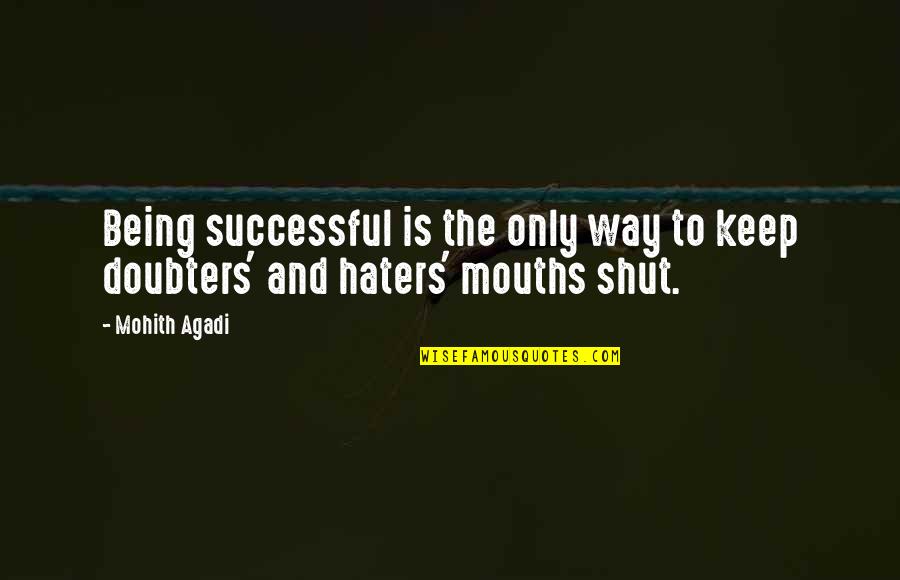 Pallus Cabernet Quotes By Mohith Agadi: Being successful is the only way to keep