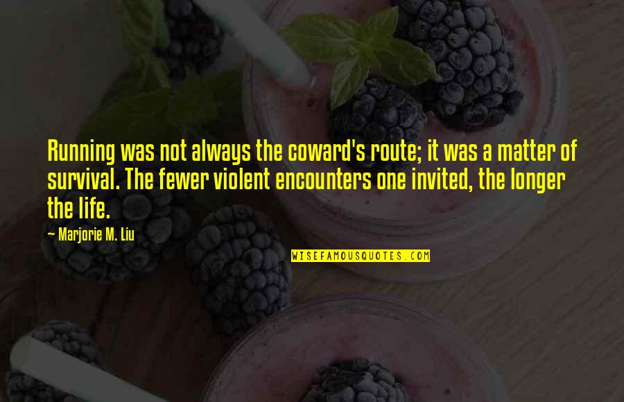 Palm Pilot Phone Quotes By Marjorie M. Liu: Running was not always the coward's route; it Palm Pilot Phone Quotes By Marjorie M. Liu: Running was not always the coward's route; it
