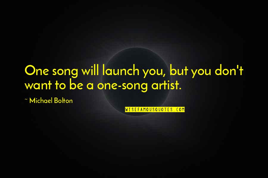 Palmade Les Quotes By Michael Bolton: One song will launch you, but you don't