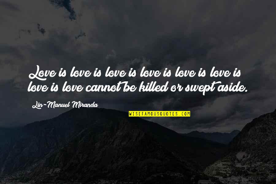 Palmerston Atoll Quotes By Lin-Manuel Miranda: Love is love is love is love is Palmerston Atoll Quotes By Lin-Manuel Miranda: Love is love is love is love is
