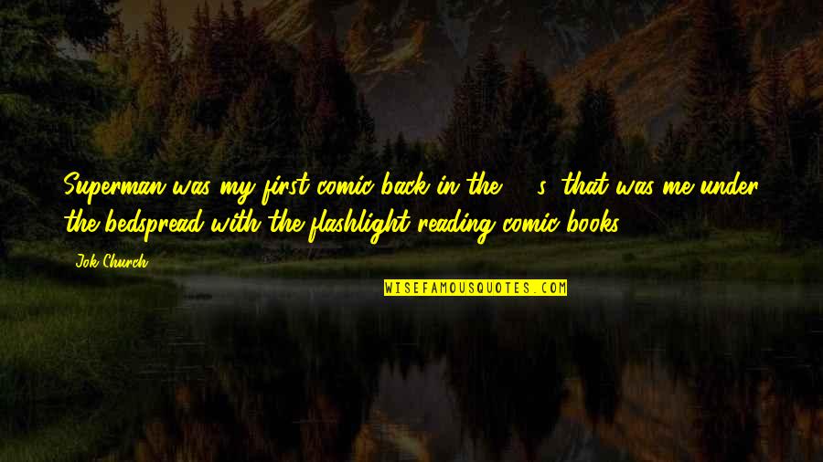 Palmes Ndag Quotes By Jok Church: Superman was my first comic back in the