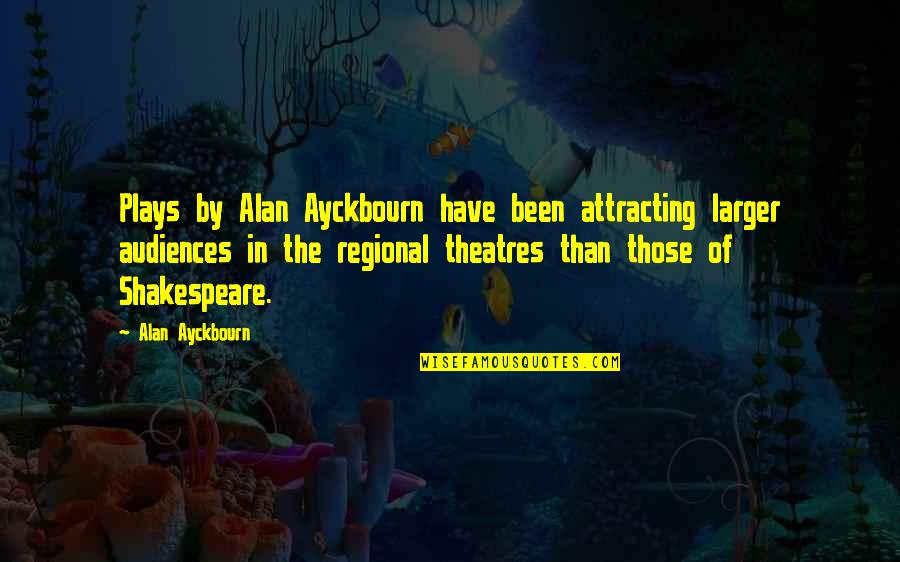 Palmisano New Orleans Quotes By Alan Ayckbourn: Plays by Alan Ayckbourn have been attracting larger Palmisano New Orleans Quotes By Alan Ayckbourn: Plays by Alan Ayckbourn have been attracting larger