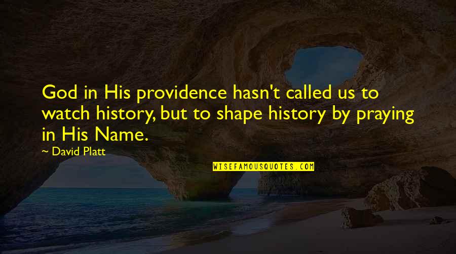Palmistry Book Quotes By David Platt: God in His providence hasn't called us to Palmistry Book Quotes By David Platt: God in His providence hasn't called us to
