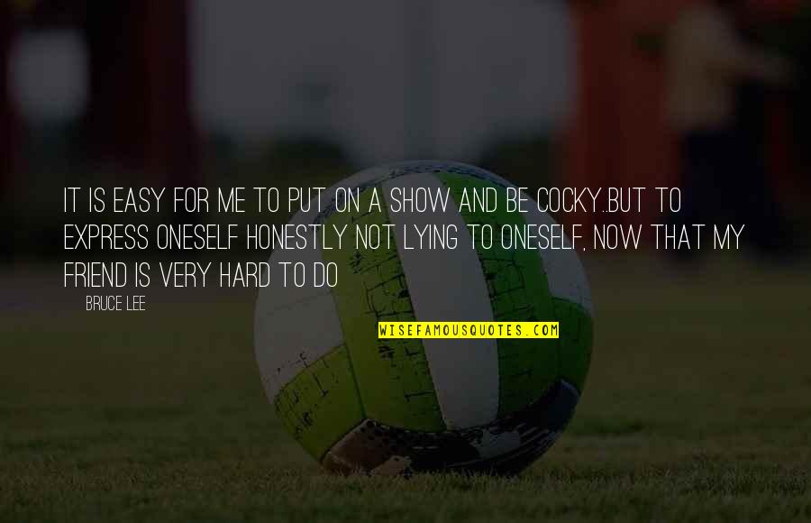 Palmos Gym Quotes By Bruce Lee: It is easy for me to put on