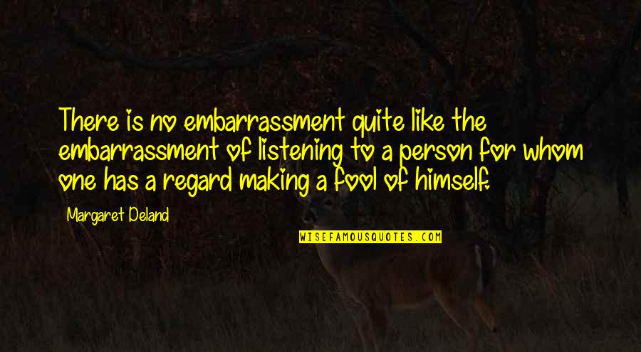 Palnik Bunsena Quotes By Margaret Deland: There is no embarrassment quite like the embarrassment