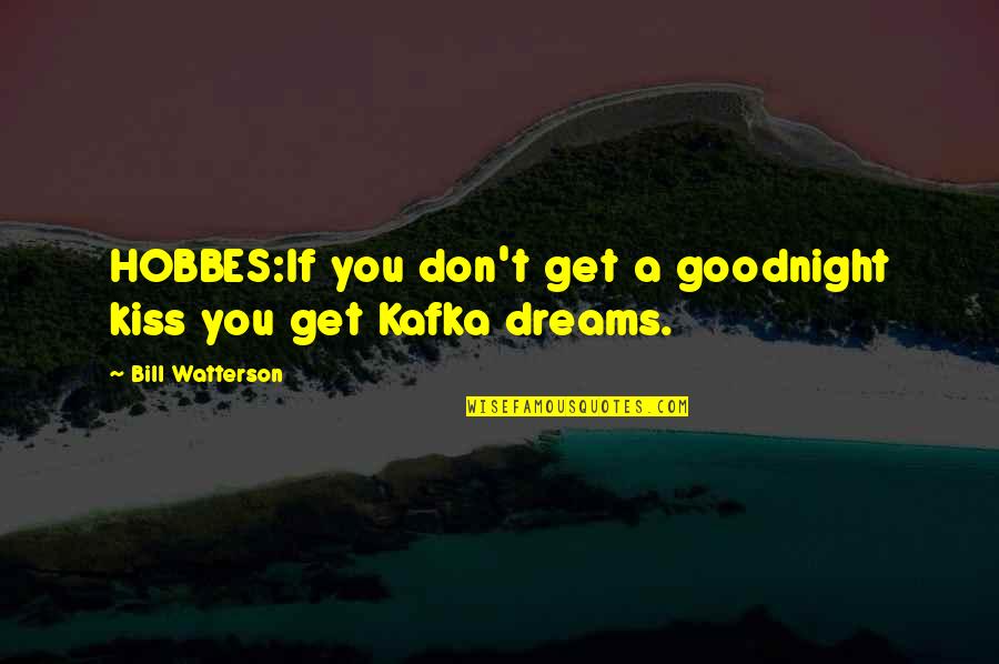 Paloff Squat Quotes By Bill Watterson: HOBBES:If you don't get a goodnight kiss you Paloff Squat Quotes By Bill Watterson: HOBBES:If you don't get a goodnight kiss you