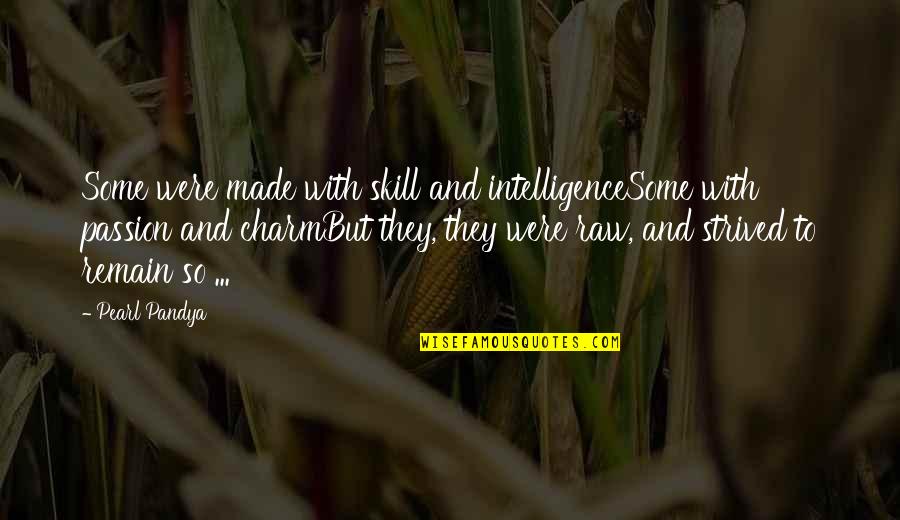 Paloff Squat Quotes By Pearl Pandya: Some were made with skill and intelligenceSome with Paloff Squat Quotes By Pearl Pandya: Some were made with skill and intelligenceSome with