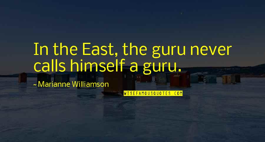 Palolo Quotes By Marianne Williamson: In the East, the guru never calls himself Palolo Quotes By Marianne Williamson: In the East, the guru never calls himself