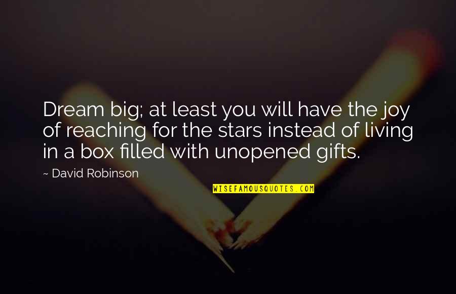 Palozej Robert Quotes By David Robinson: Dream big; at least you will have the Palozej Robert Quotes By David Robinson: Dream big; at least you will have the