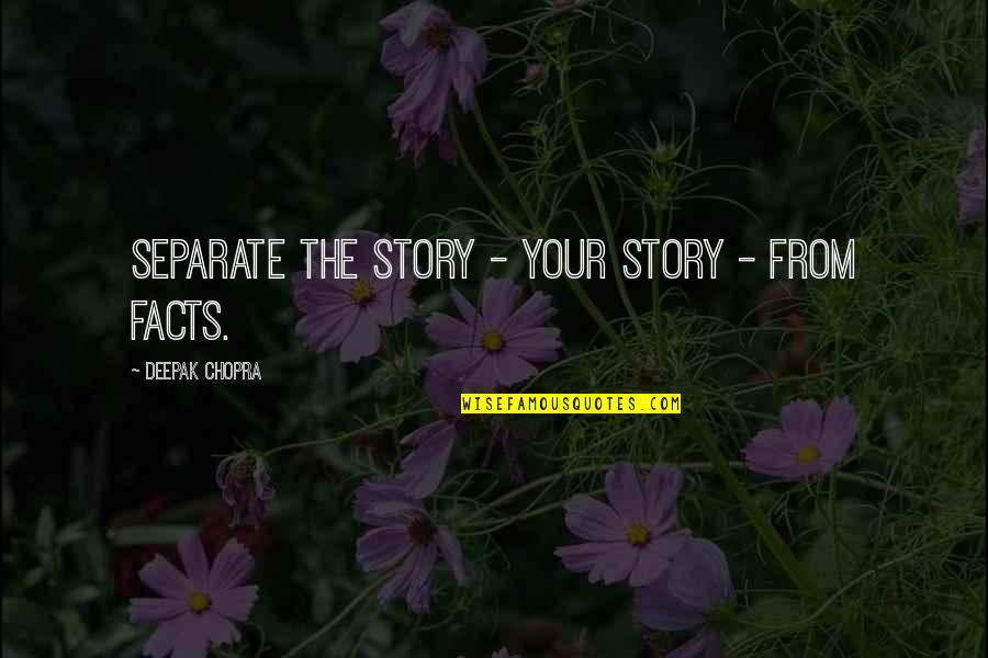 Palozzi Clown Quotes By Deepak Chopra: Separate the story - your story - from