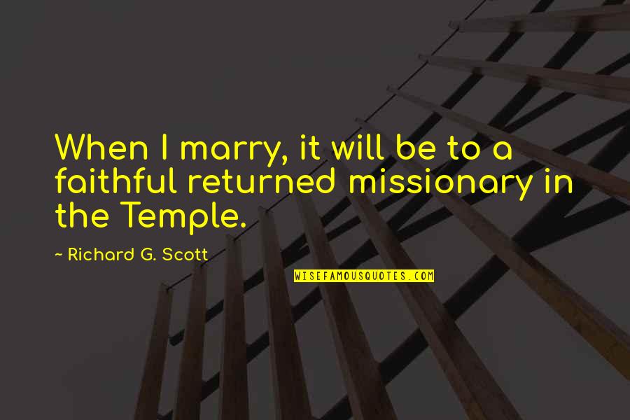 Palozzi In Her Refrigerator Quotes By Richard G. Scott: When I marry, it will be to a Palozzi In Her Refrigerator Quotes By Richard G. Scott: When I marry, it will be to a