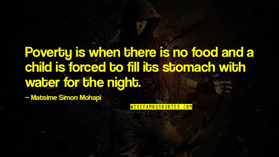 Palpability Of Account Quotes By Matsime Simon Mohapi: Poverty is when there is no food and Palpability Of Account Quotes By Matsime Simon Mohapi: Poverty is when there is no food and