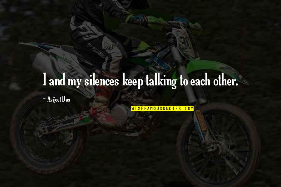Palpak Synonyms Quotes By Avijeet Das: I and my silences keep talking to each Palpak Synonyms Quotes By Avijeet Das: I and my silences keep talking to each