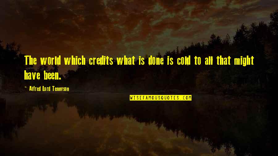 Palpandi Quotes By Alfred Lord Tennyson: The world which credits what is done is Palpandi Quotes By Alfred Lord Tennyson: The world which credits what is done is