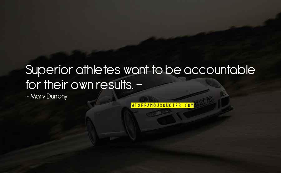 Palparea Quotes By Marv Dunphy: Superior athletes want to be accountable for their