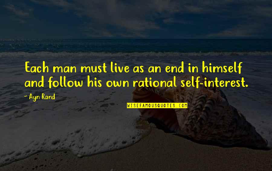 Palpate Sinuses Quotes By Ayn Rand: Each man must live as an end in