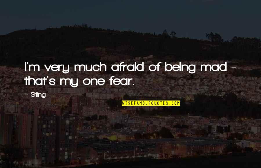 Palpatines Journey Quotes By Sting: I'm very much afraid of being mad -