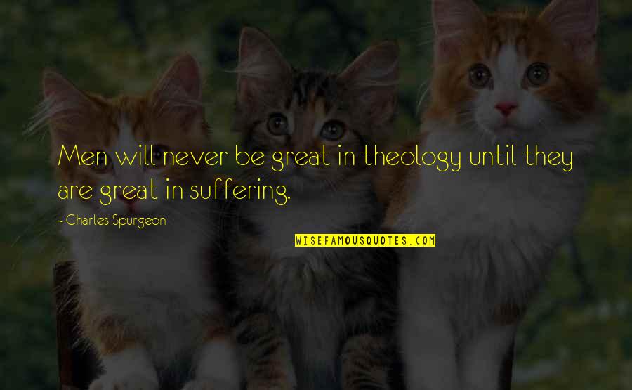 Palper Rouler Quotes By Charles Spurgeon: Men will never be great in theology until Palper Rouler Quotes By Charles Spurgeon: Men will never be great in theology until