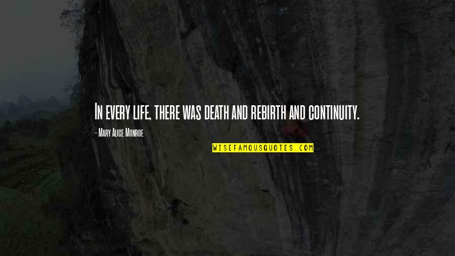 Palpitation Causes Quotes By Mary Alice Monroe: In every life, there was death and rebirth Palpitation Causes Quotes By Mary Alice Monroe: In every life, there was death and rebirth