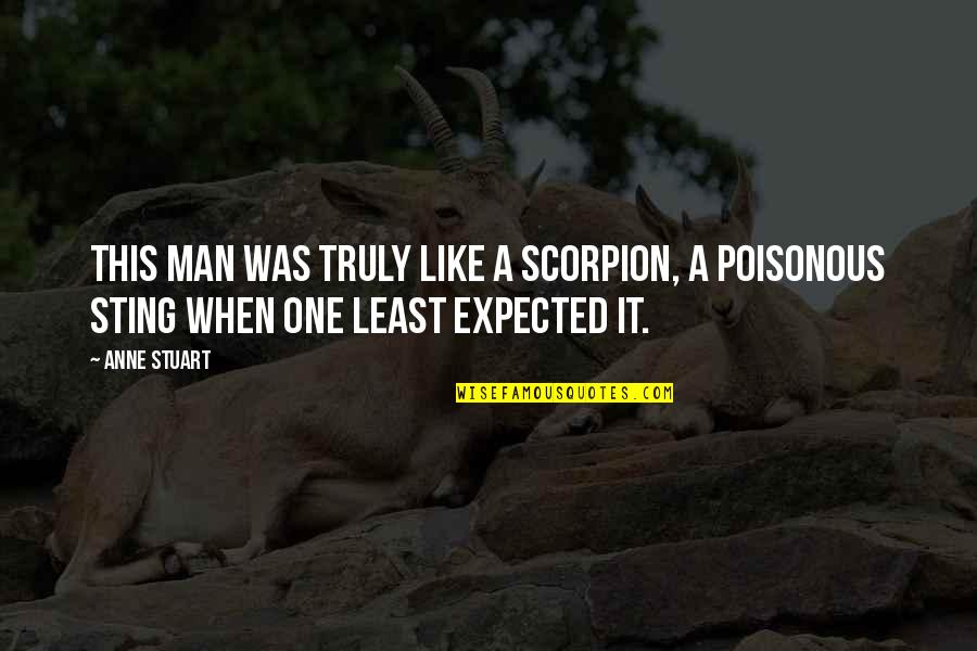 Palson's Quotes By Anne Stuart: This man was truly like a scorpion, a